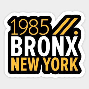 Bronx NY Birth Year Collection - Represent Your Roots 1985 in Style Sticker